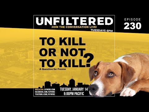 UNFILTERED #230 | To Kill Or Not To Kill? A Question For Fresno
