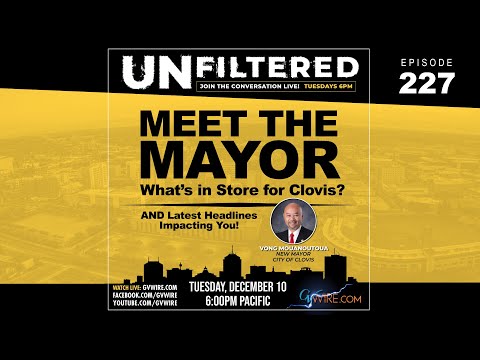 UNFILTERED #227 | Meet the Mayor, What's in Store for Clovis? | The Latest Headlines Impacting You!