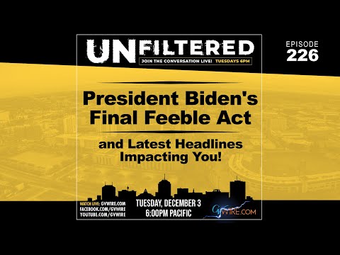 UNFILTERED #226 | President Biden's Final Feeble Act | The Latest Headlines Impacting You!