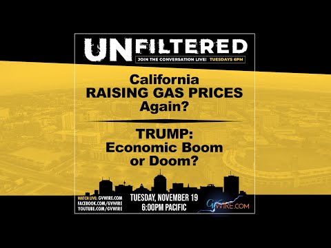 UNFILTERED #224 | California Raising Gas Prices Again? | Trump: Economic Boom Or Doom?